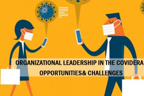 Organizational Leadership in the COVIDERA: Opportunities and Challenges